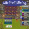 Idle Wall Mining